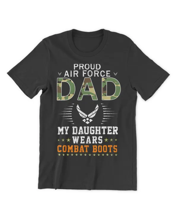 My Daughter Wears Combat BootsProud Air Force Dad Army
