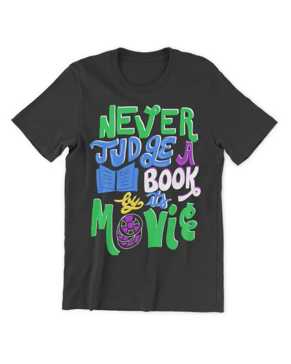 Book Never Judge a Book by Its Movie Read Reading