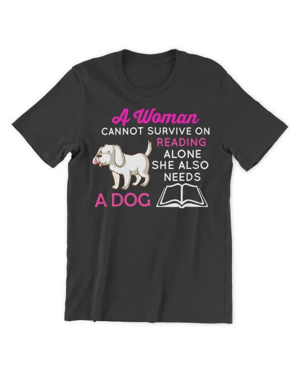 Books A Woman Cannot Survive On Books Alone Dog Book Lover librarian readers