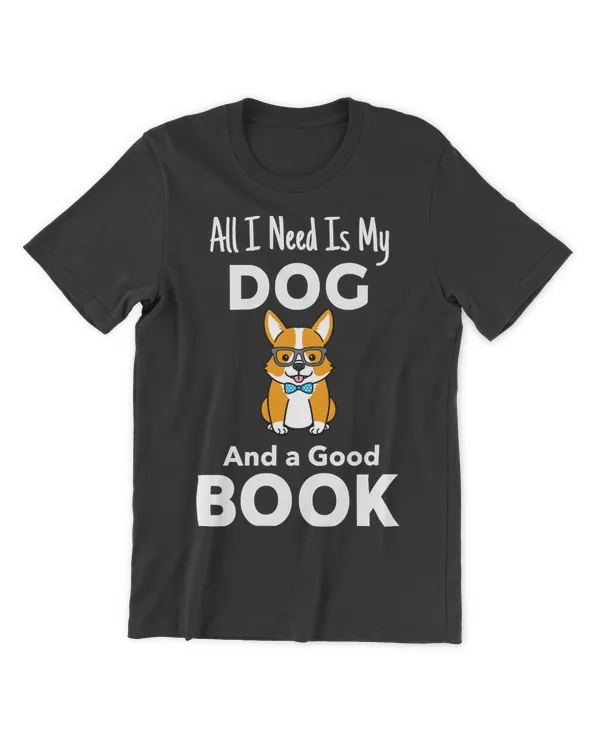 Books All I Need Is My Dog And A Good Book Funny Book Lover Themed librarian readers