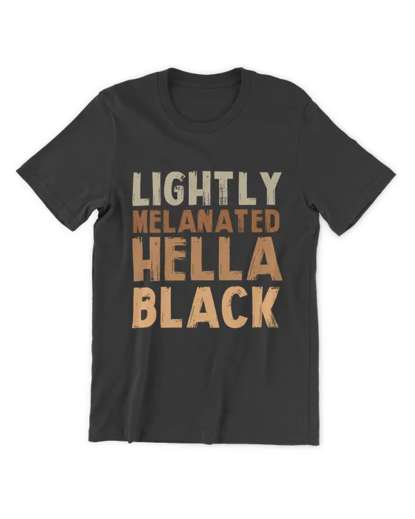 RD Lightly Melanated Hella Melanin African T-Shirt