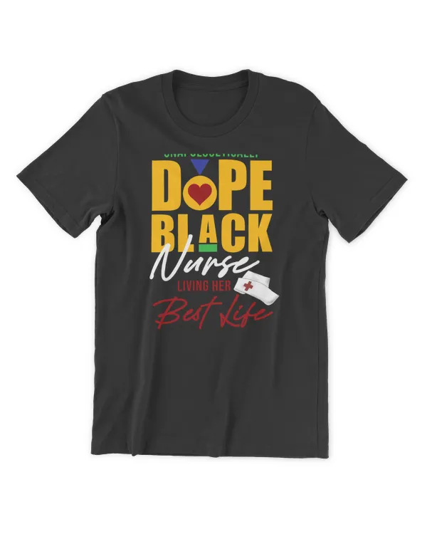 RD Unapologetically Dope Black Nurse Living Best Life RN Gift Shirt