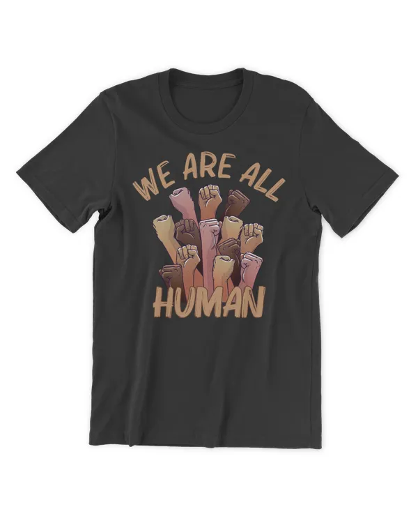 RD We Are All Human Melanin Black History Pride Africa BLM Gift Shirt