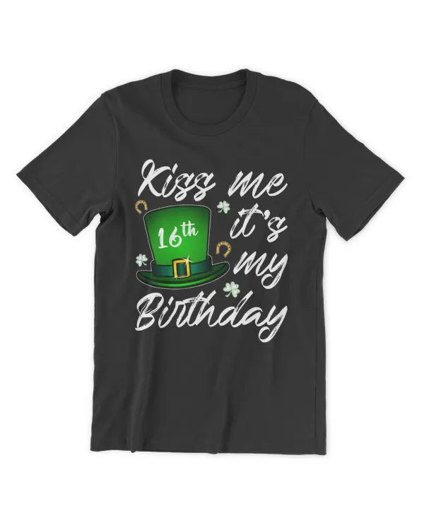 RD Kiss me it's my 16th Birthday St Patricks Day Shamrock Gift Shirt