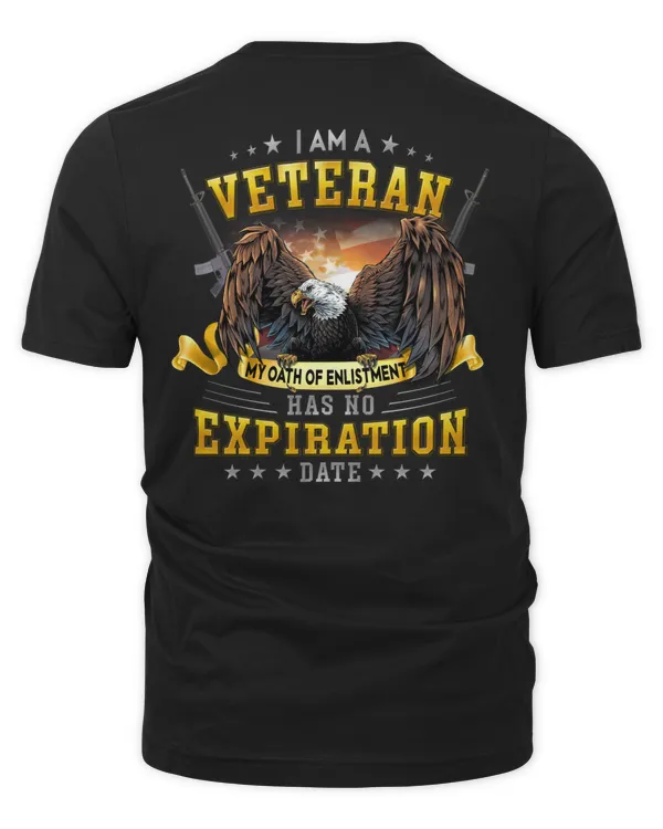 I AM A VETERAN MY OATH OF ENLISTMENT HAS NO EXPIRATION DATE
