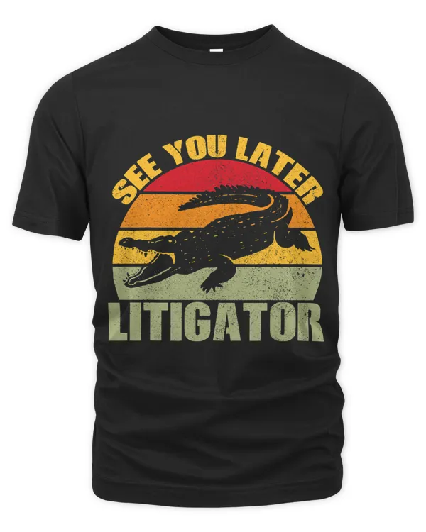 See You Later Litigator Cute Alligator Funny Lawyer Attorney