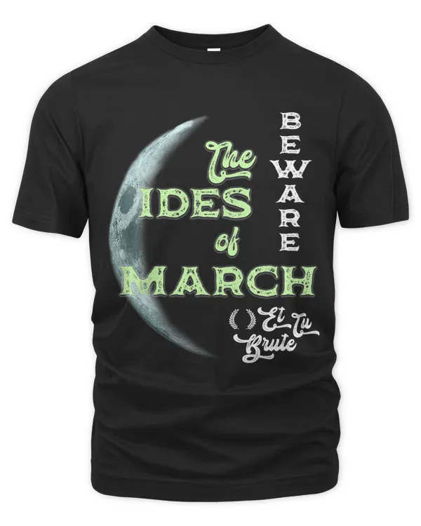 Beware the Ides of March Cresent Moon Et Tu Brute