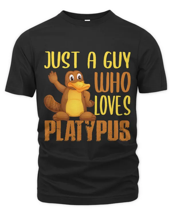 Just A Guy Who Loves Platypus Gift