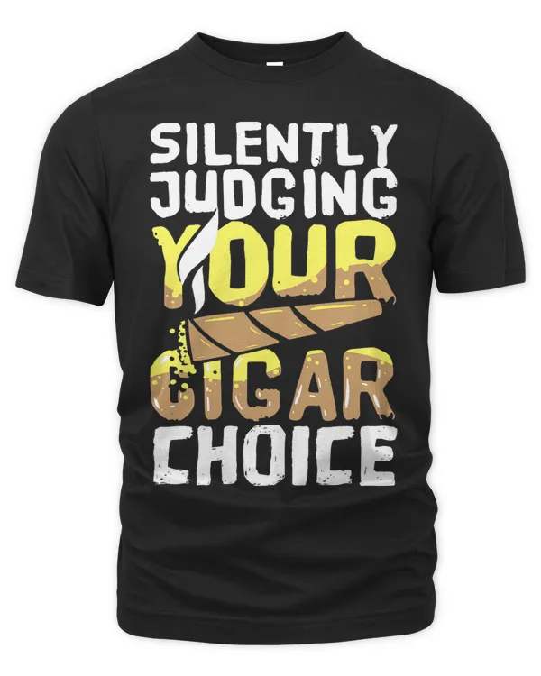 Smoking Cigars Funny Im Silently Judging Your Cigar Choice