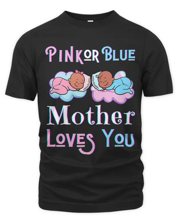 Pink Or Blue Mother Loves You Baby Shower Gender Reveal Mom