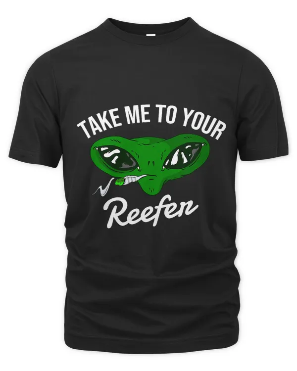 Take me to your reefer 2Alien cannabis smoker