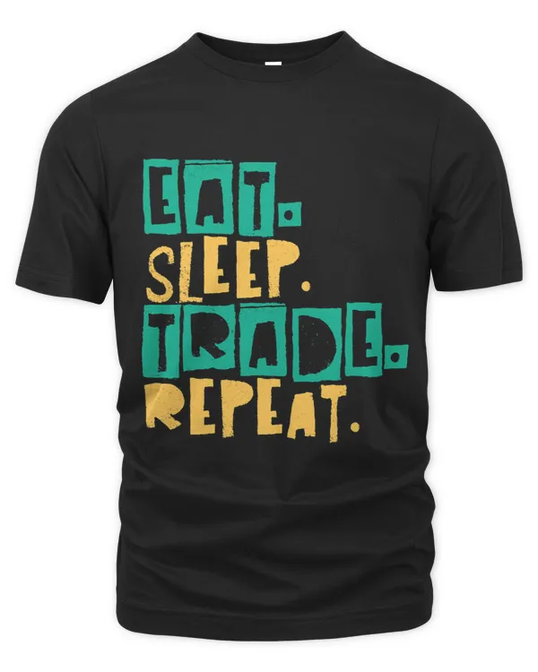 Stock Market Eat Sleep Trade Repeat Day Trading