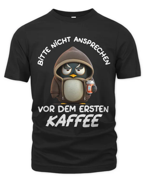 Penguin Saying Funny Nicht Ansprechen Vor Dem Ersten Kaffee [German Language]