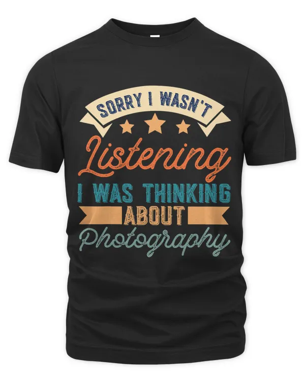 Sorry Probably Thinking About Photography Funny Trendy