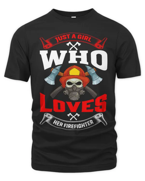 Just A Girl Who Loves Her FirefighterFireman Girlfriend 1