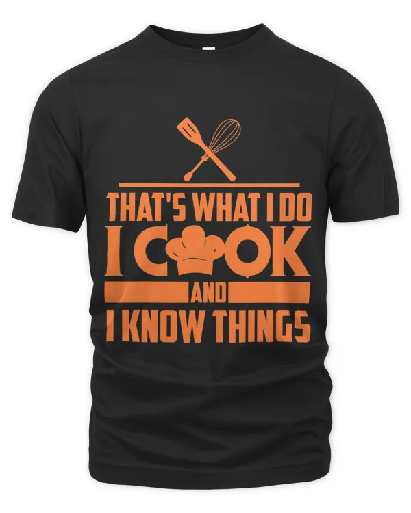 Thats What I Do I Cook And I Know Things Funny Chef Gift