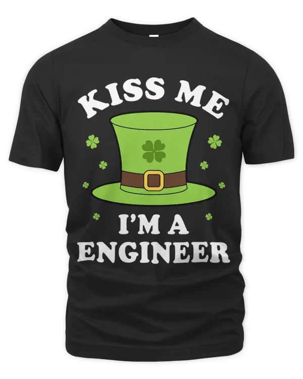 Kiss Me Im A Engineer St Patricks Day Funny