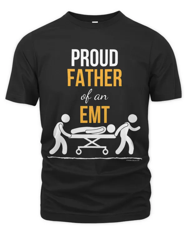 Proud Father EMT. Daddy Father Grandfather Papa Fathers Day