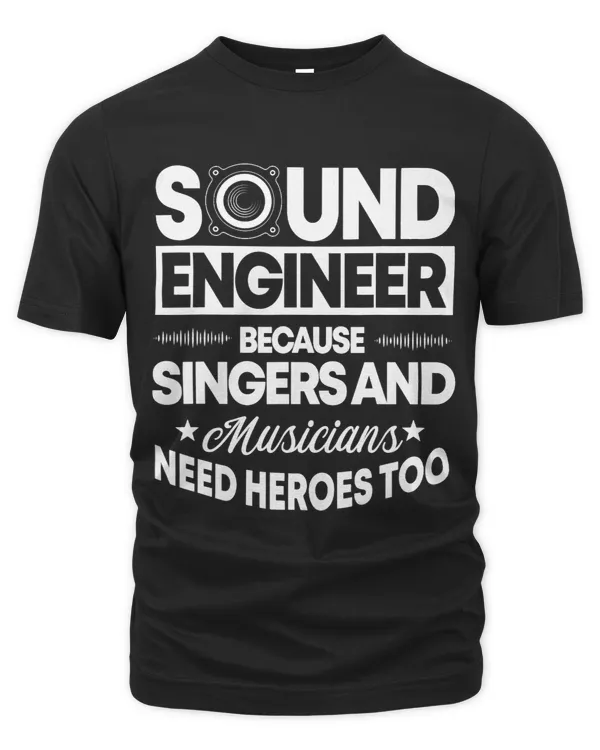Sound Engineer Because Singers Need Heroes Too Audio Editor