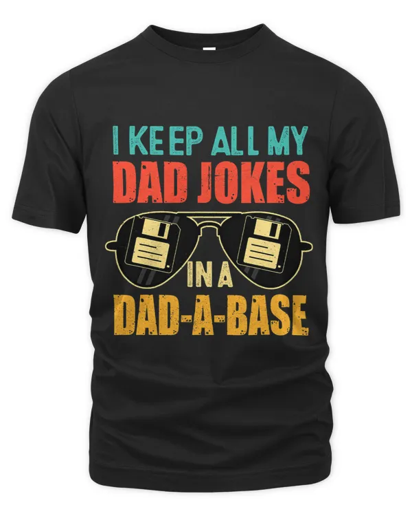 Mens I Keep All My Dad Jokes In A Dadabase Vintage Father Dad