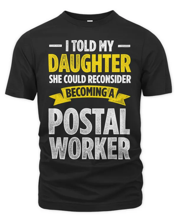 Mens My Daughter She Could Reconsider Becoming A Postal Worker