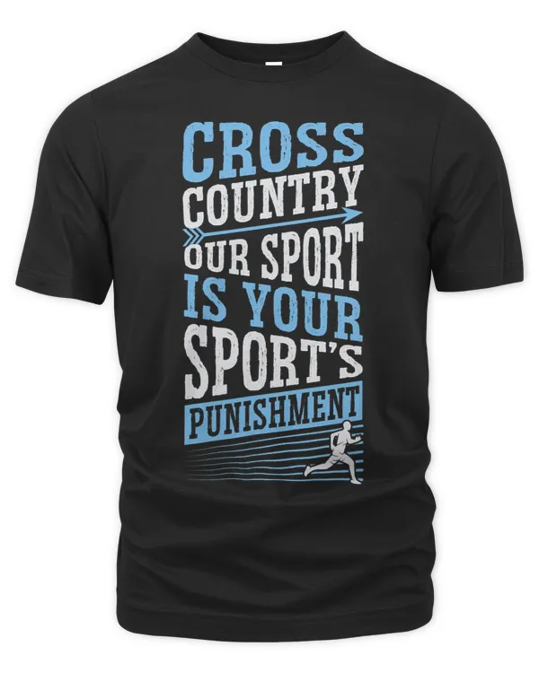Cross Country Our Sport Is Your Sports Punishment 2
