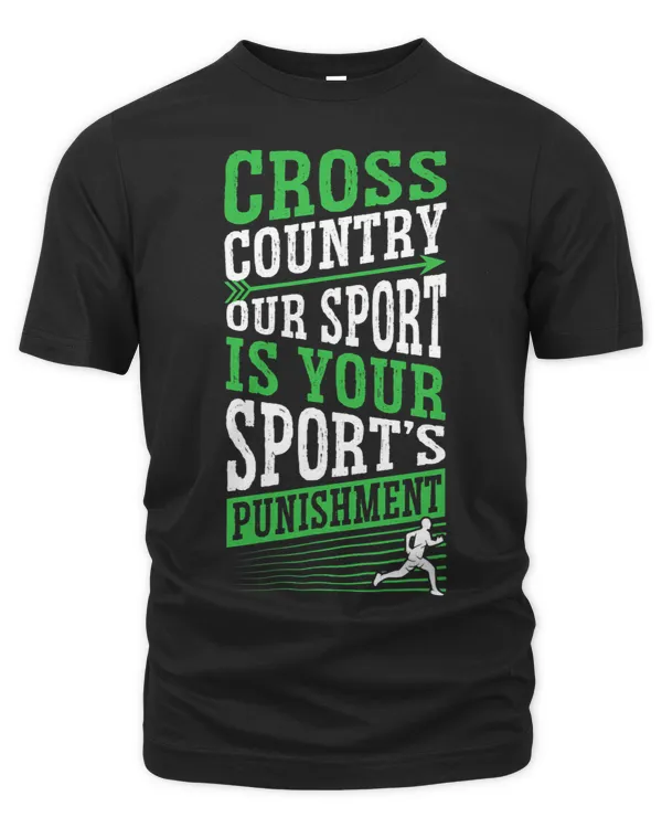 Cross Country Our Sport Is Your Sports Punishment 3