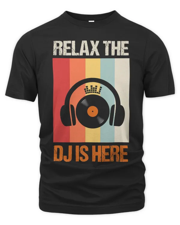 DJ Relax The DJ Is Here Funny Retro Vintage Deejay