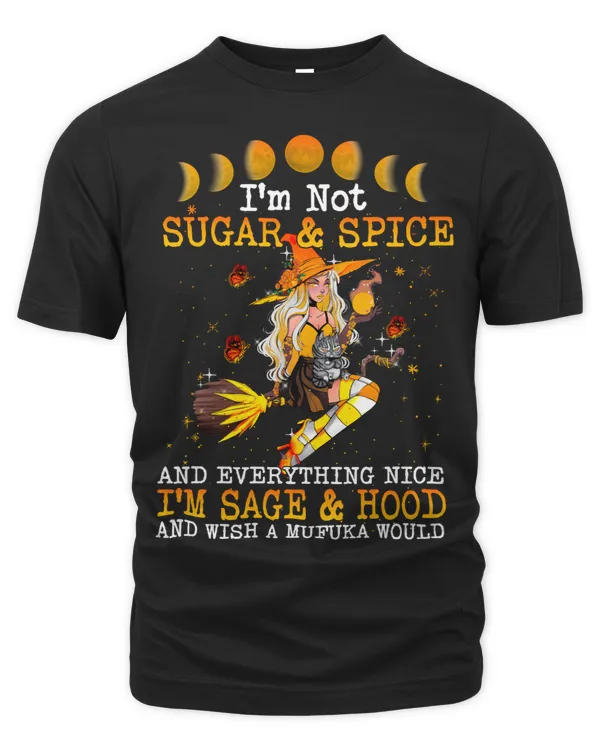 Im Not Sugar And Spice And Everything Nice Im Sage Hood Sweatshirt