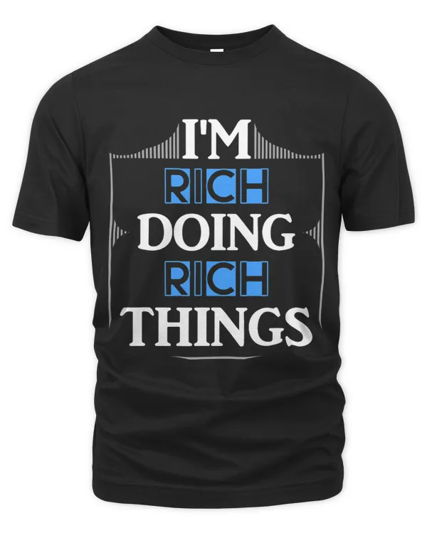 Im Rich Doing Rich Things Funny First Name Gift