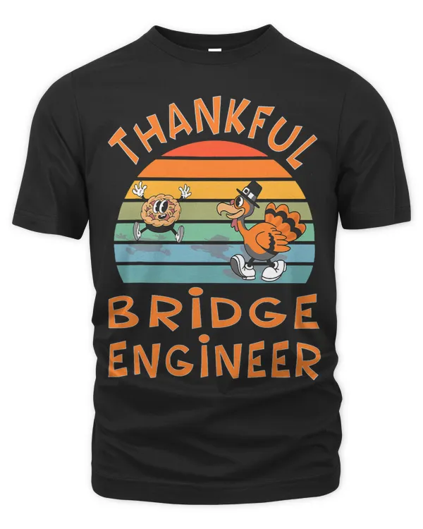 Bridge Engineer Job Funny Thanksgiving