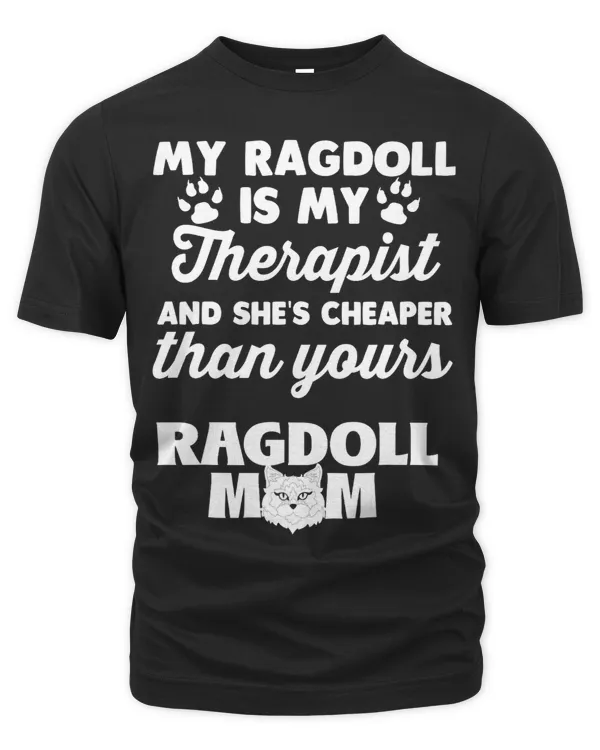 My Ragdoll Is My Therapist And Shes Cheaper Than Yours