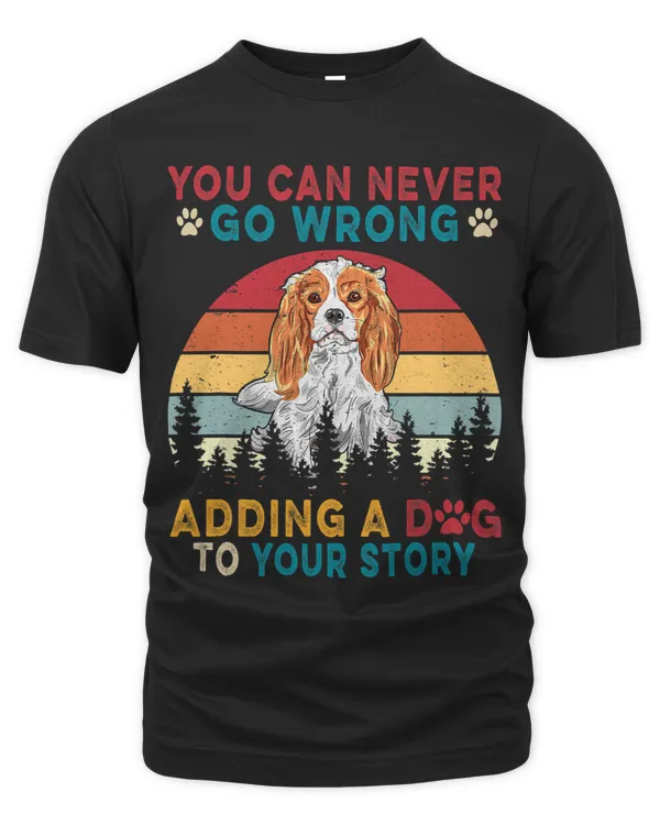 You Can Never Go Wrong Add To Stories A Dog Cavalier King