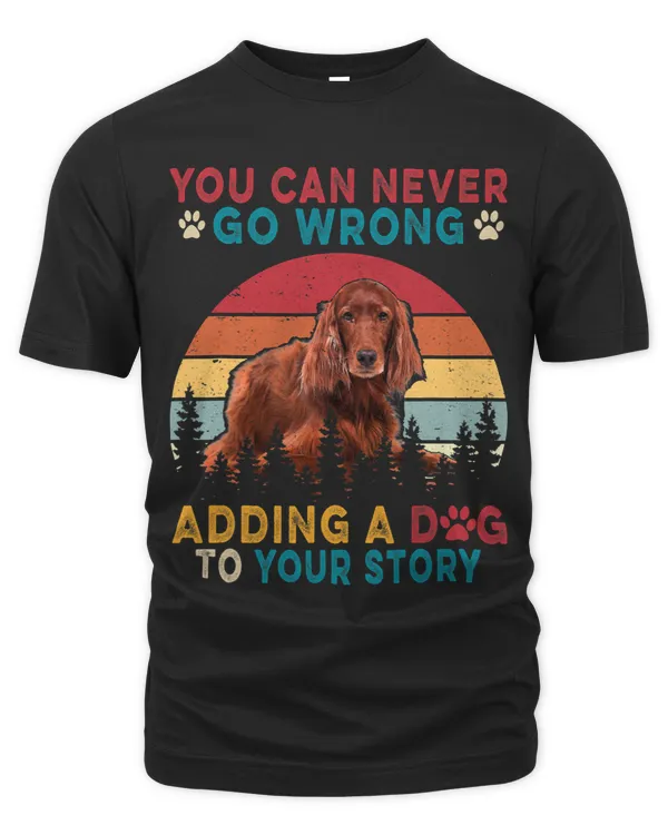 You Can Never Go Wrong Add To Stories A Dog Irish Setter