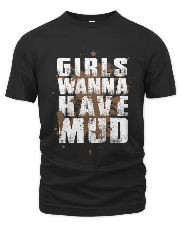 Womens Girls Wanna Have Mud Obstacle Course Group Outfit