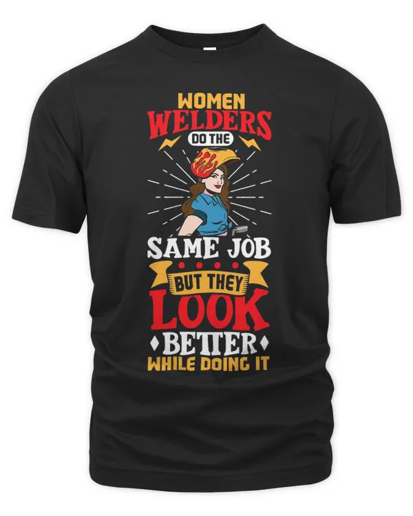 Women welders do the same job but they look better