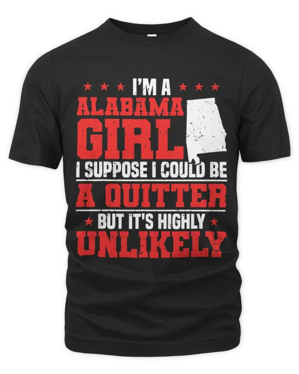Bama Funny IM A Alabama Girl IM Not A Quitter
