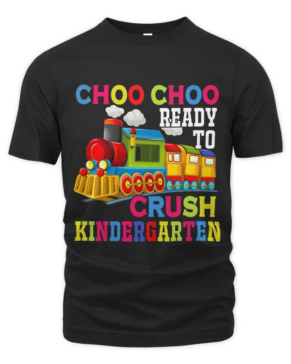 Choo Choo Ready To Crush Kindergarten Train Back To School