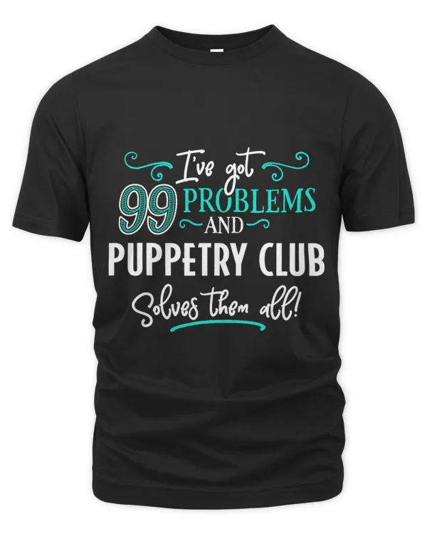 Puppetry Club Shirt Gift Puppetry Club Solves Them All