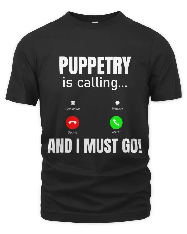 Puppetry Is Calling And I Must Go