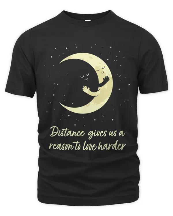 Distance Gives Us A Reason To Love Harder Moon