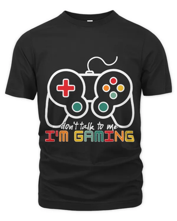 Dont Talk To Me Im Gaming Funny Gamer Gifts Men Boys