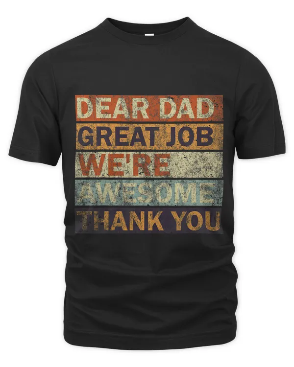 Dear Dad Great Job Were Awesome Thank You Vintage Father
