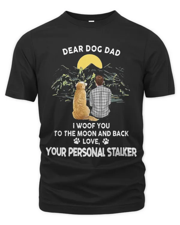 Dear Dog Dad I Woof You To The Moon And Back Love