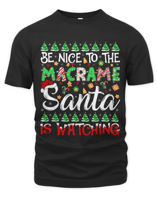 Be Nice To The Macrame Santa Is Watching Macrame Christmas