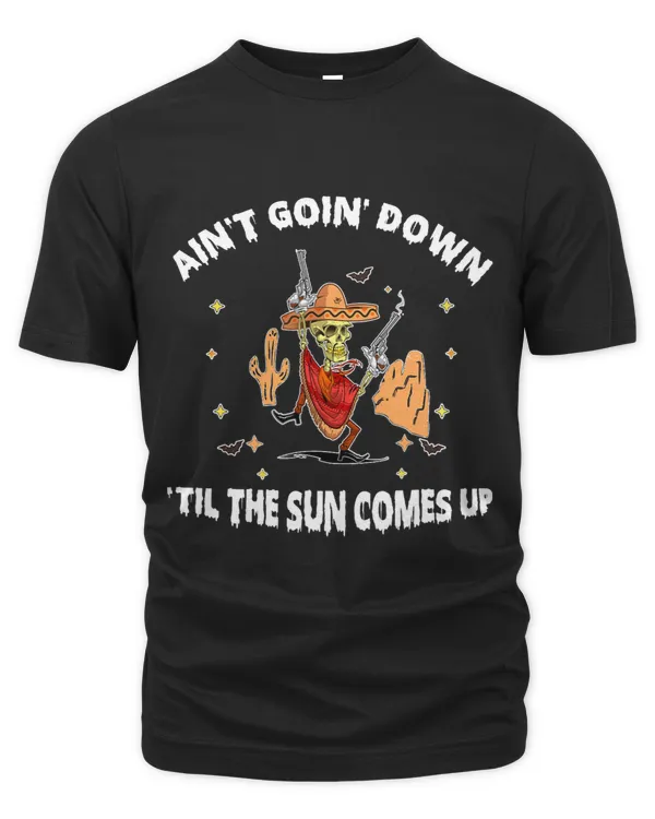 Aint Goin Down Til The Sun Comes Up Halloween Funny 2