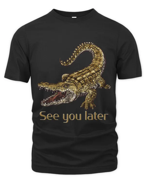 Funny Crocodile See You Later Alligator 39