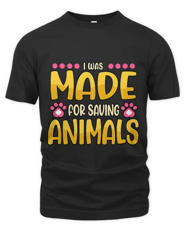 Funny I Was Made For Saving Animals Zoo Doctor Vet Tech