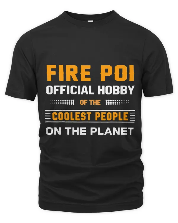 Funny Official Hobby Of The Coolest People Fire Poi Lovers