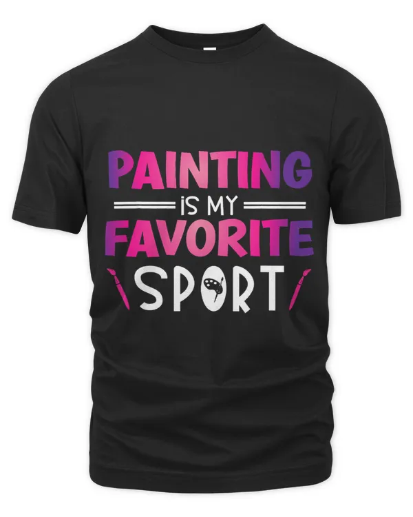 Funny Painter Quote Painting Is My Favorite Sport Painter